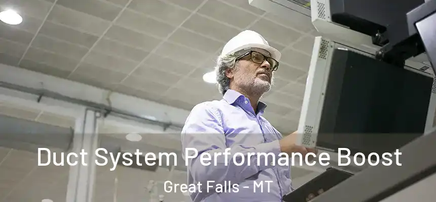  Duct System Performance Boost Great Falls - MT