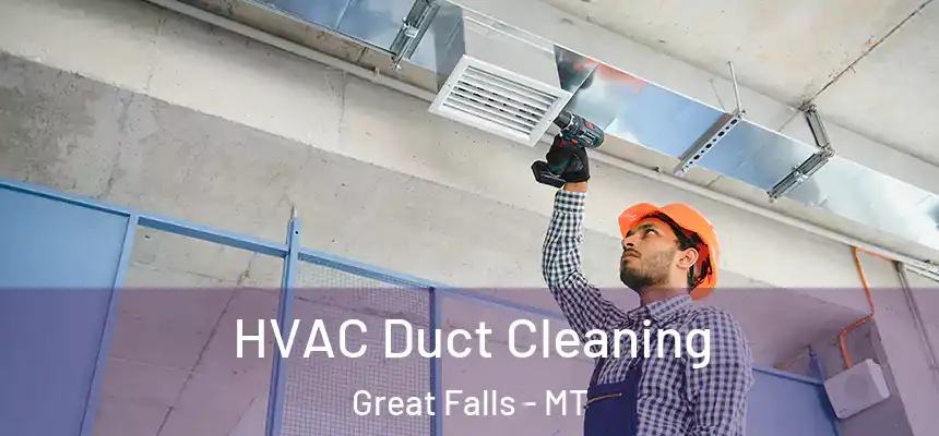  HVAC Duct Cleaning Great Falls - MT
