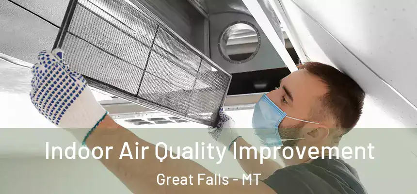 Indoor Air Quality Improvement Great Falls - MT
