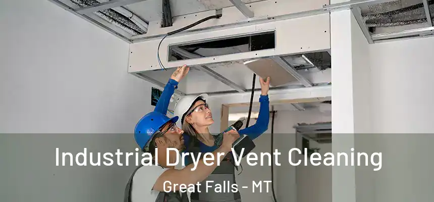 Industrial Dryer Vent Cleaning Great Falls - MT