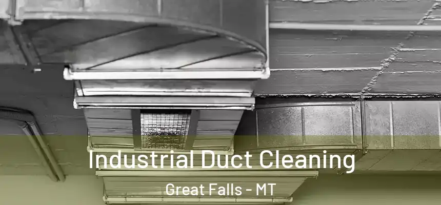 Industrial Duct Cleaning Great Falls - MT