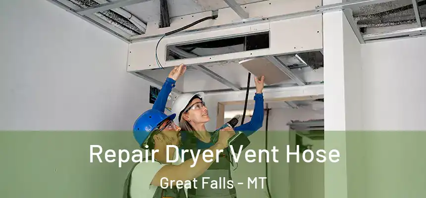  Repair Dryer Vent Hose Great Falls - MT
